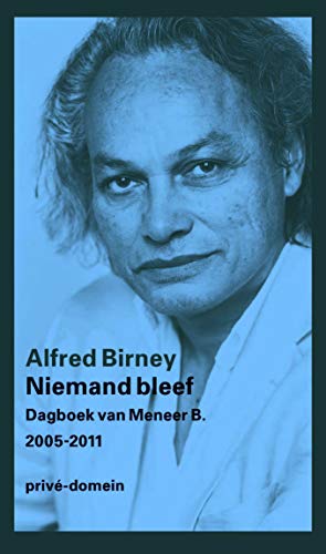 Stock image for Niemand bleef: dagboek van Meneer B. 2005-2011 (Priv-domein, Band 303) for sale by Buchpark