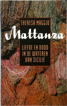 Beispielbild fr MATTANZA - liefde en dood in de wateren van SICILI zum Verkauf von FESTINA  LENTE  italiAntiquariaat