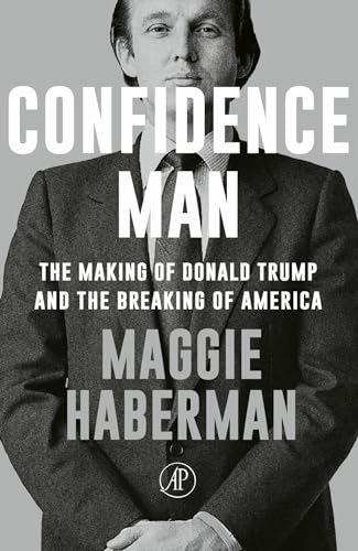 Stock image for Confidence Man / The Making of Donald Trump and the Breaking of America for sale by Louis Tinner Bookshop
