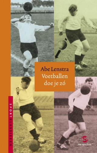Stock image for Voetballen doe je zo (Sportklassieken) for sale by Better World Books Ltd