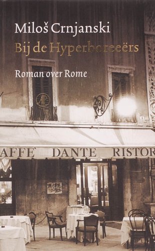Stock image for Bij De Hyperboreers - roman over Rome for sale by Antiquariaat Coriovallum
