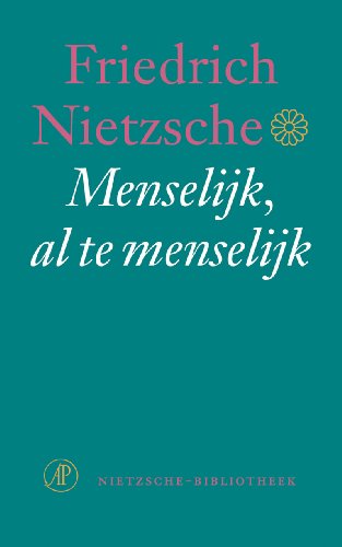 Beispielbild fr Menselijk al te menselijk: een boek voor vrije geesten (De Nietzsche-bibliotheek) zum Verkauf von SAVERY BOOKS