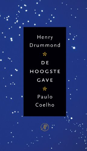 The Greatest Thing in the World (De Hoogste Gave: Dutch Edition) (9789029565974) by Paulo Coelho; Henry Drummond