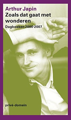 Stock image for Zoals dat gaat met wonderen. Dagboeken 2000-2007. for sale by Antiquariaat Schot