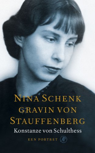 Nina Schenk, Gravin Von Stauffenberg: Een Portret - Konstanze von Schulthess