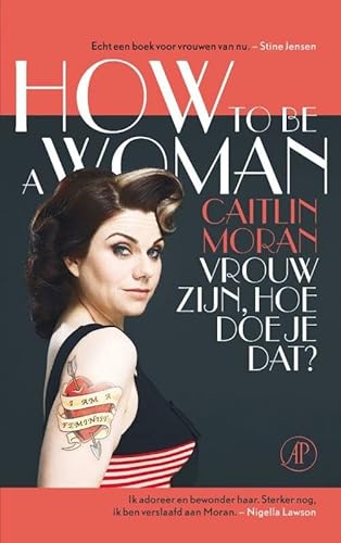 Stock image for How to be a woman: Vrouw zijn, hoe doe je dat for sale by medimops