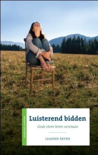 Luisterend bidden. Gods stem leren verstaan - Payne, Leanne