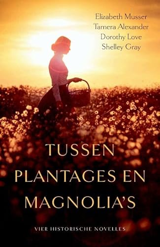 9789029724807: Tussen plantages en magnolia's: vier historische novelles