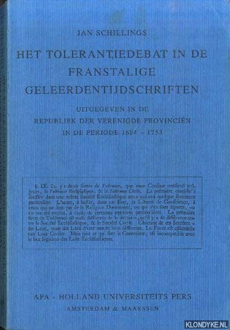 Imagen de archivo de Het tolerantiedebat in de franstalige geleerdentijdschriften uitgegeven in de Republiek der Verenigde Provincin in de periode 1684-1753. a la venta por Emile Kerssemakers ILAB