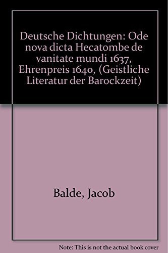9789030213031: Deutsche Dichtungen: "Ode nova dicta Hecatombe de vanitate mundi 1637, "Ehrenpreis "1640, (Geistliche Literatur der Barockzeit)