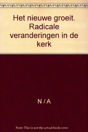 Stock image for Het nieuwe groeit. Radicale veranderingen in de kerk for sale by Antiquariaat Schot