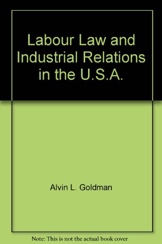 Beispielbild fr Labour law and industrial relations in the United States of America. zum Verkauf von Kloof Booksellers & Scientia Verlag