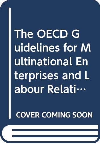 The OECD Guidelines for Multinational Enterprises and Labour Relations 1976â€“1979: Experience and Review (9789031201082) by Roger Blanpain