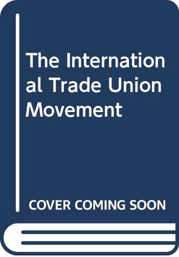 Stock image for The International Trade Union Movement for sale by Second Story Books, ABAA