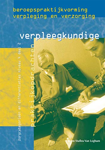 Stock image for Beroepspraktijkvorming verpleegkundige: Zorgcategorie?n en differentiaties, niveau 4 for sale by Kennys Bookshop and Art Galleries Ltd.