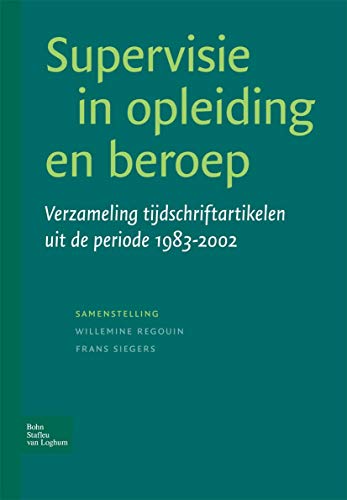 Beispielbild fr Supervisie in opleiding en beroep: Verzameling tijdschriftartikelen uit de periode 1983-2002 zum Verkauf von medimops