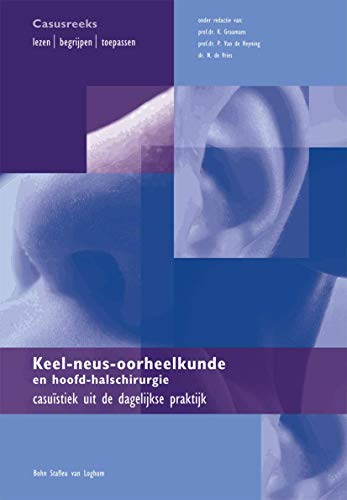 9789031347407: Keel-neus-oorheelkunde en hoofd-halschirurgie: casustiek uit de dagelijkse praktijk (Quintessens)