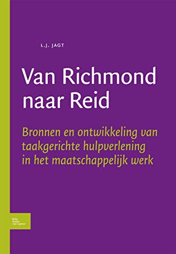 Van Richmond naar Reid. Bronnen en ontwikkeling van taakgerichte hulpverlening in het maatschappe...