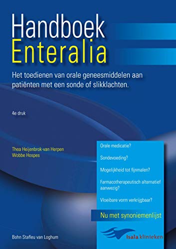 Handboek enteralia: Het toedienen van orale geneesmiddelen aan patienten met een sonde of slikklachten (Dutch Edition) (9789031361069) by Bosma, L.; Vogel, D.; Heijenbrok-van Herpen, T.