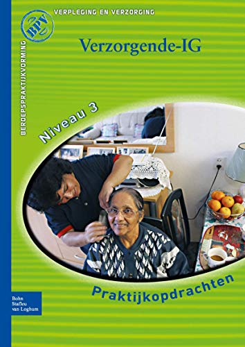 Stock image for Beroepspraktijkvorming Verzorgende-IG: Praktijkopdrachten voor kwalificatieniveau 3 (Dutch Edition) for sale by Lucky's Textbooks