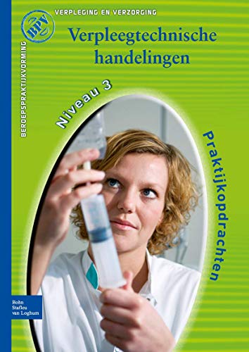 Stock image for Beroepspraktijkvorming Verzorgende-IG: Verpleegtechnische handelingen (Dutch Edition) for sale by Lucky's Textbooks