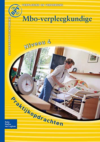 Stock image for Mbo-verpleegkundige: Praktijkopdrachten voor kwalificatieniveau 4 (Beroepspraktijkvorming) (Dutch Edition) for sale by Lucky's Textbooks
