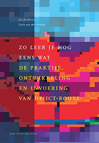 Zo leer je nog eens wat: De praktijk, ontwikkeling en invoering van de vmbo-ict route (Docentenreeks) (Dutch Edition) (9789031362059) by De Klein, J.; Brandt, C.