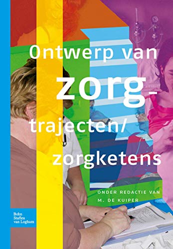 9789031362547: Ontwerp van zorgtrajecten/zorgketens (Dutch Edition)