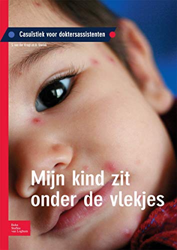 Stock image for Mijn kind zit onder de vlekjes Casustiek voor doktersassistenten for sale by PBShop.store US