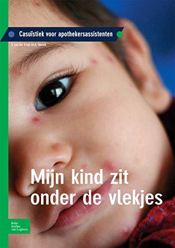 Stock image for Mijn kind zit onder de vlekjes Casustiek voor apothekersassistenten for sale by PBShop.store US