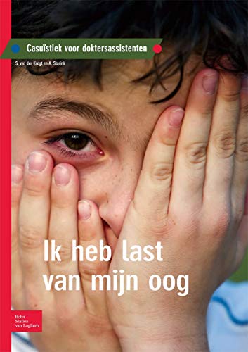 9789031379064: Ik heb last van mijn oog: Casustiek voor doktersassistenten (Dutch Edition)