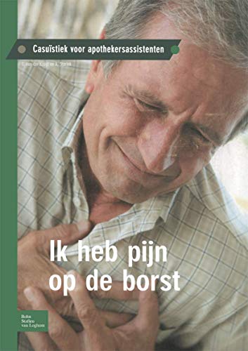 Stock image for Ik heb pijn op de borst Casustiek voor apothekersassistenten for sale by PBShop.store US