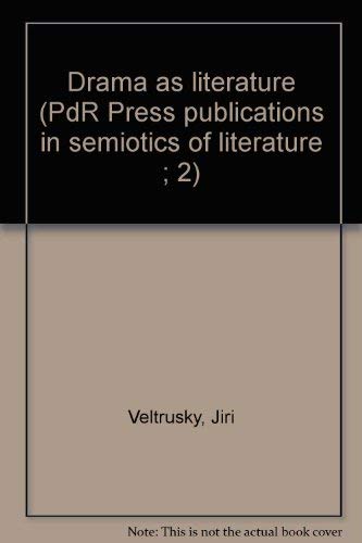 Imagen de archivo de Drama as Literature (PdR Press Publications in Semiotics of Literature: 2) a la venta por Avol's Books LLC