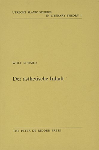 Stock image for Der ästhetische Inhalt: Zur semantischen Funktion poetischer Verfahren (Utrecht Slavic studies in literary theory) (German Edition) for sale by Books From California