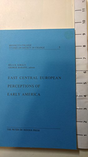 9789031601462: East Central European perceptions of early America (Studies on society in change / Brooklyn College)