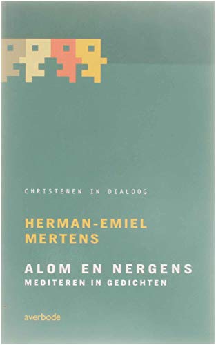 Imagen de archivo de Alom En Nergens -mediteren in gedichten a la venta por Untje.com