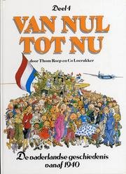 Imagen de archivo de Van Nul tot Nu, Deel 4. De vaderlandse geschiedenis vanaf 1940. (2de druk) a la venta por Erwin Antiquariaat