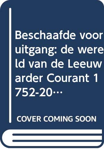 9789033011443: Beschaafde vooruitgang: de wereld van de Leeuwarder Courant 1752-2002