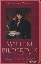 Imagen de archivo de Willem Bilderdijk. Vader van het Reveil a la venta por Antiquariaat Schot