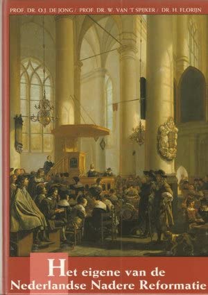 Het eigene van de Nederlandse Nadere Reformatie (Dutch Edition) (9789033109003) by Jong, O. J. De