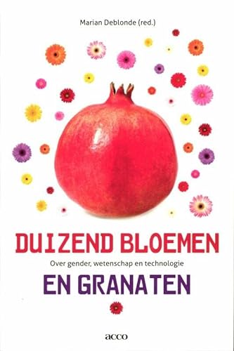 Stock image for Duizend bloemen en granaten: over gender, wetenschap en technologie for sale by medimops
