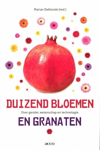 Stock image for Duizend bloemen en granaten: over gender, wetenschap en technologie for sale by medimops