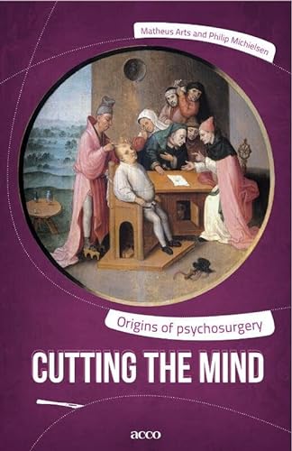 9789033486388: Cutting the mind. Origins of psychosurgery