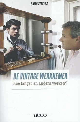 Stock image for De vintage werknemer: hoe langer en anders werken? for sale by medimops