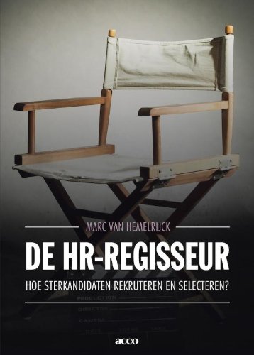 Stock image for De HR-regisseur: hoe ster-kandidaten rekruteren en selecteren? for sale by medimops