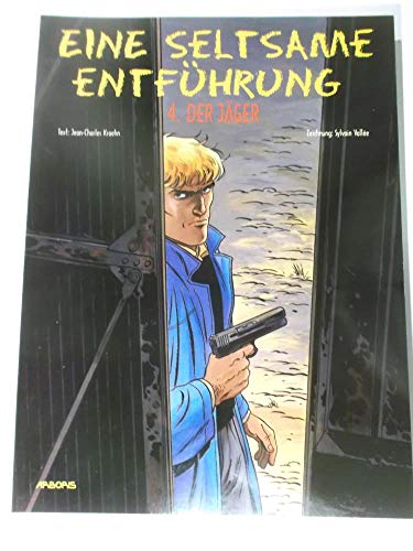 Beispielbild fr Eine seltsame Entfhrung, Bd.4 : Der Jger zum Verkauf von DER COMICWURM - Ralf Heinig