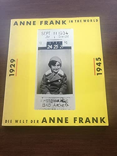 Stock image for ANNE FRANK IN THE WORLD: DIE WELT DER ANNE FRANK: 1929-1945. for sale by Cambridge Rare Books