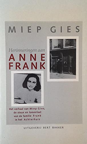 9789035104891: Herinneringen aan Anne Frank: het verhaal van Miep Gies, de steun en toeverlaat van de familie Frank in het Achterhuis