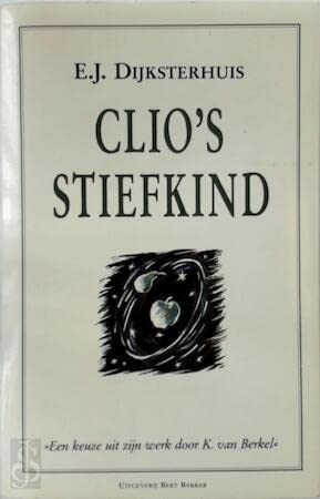 Beispielbild fr Clio's stiefkind. Een keuze uit zijn werk door K. van Berkel zum Verkauf von Pallas Books Antiquarian Booksellers
