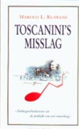 Toscanini's misslag: Ziektegeschiedenissen uit de praktijk van een neuroloog (9789035107915) by Harold L Klawans